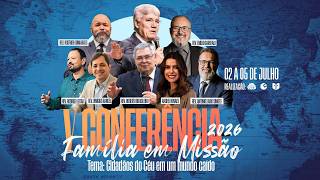 CONFERÊNCIA FAMÍLIA EM MISSÃO 2026 - 5 de Julho - ENCERRAMENTO